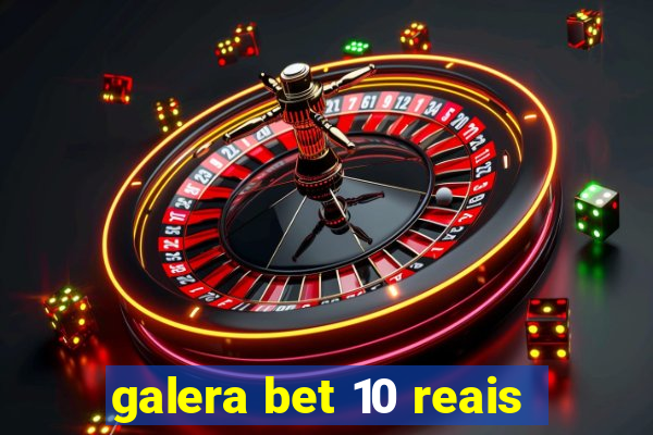 galera bet 10 reais